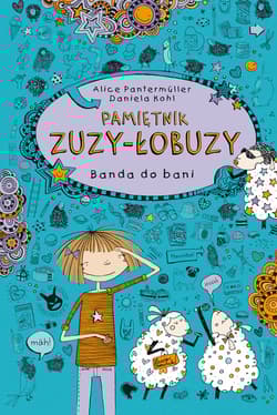 Pamiętnik Zuzy - Łobuzy 2. Banda do bani
