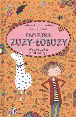 Pamiętnik Zuzy-Łobuzy 8 Wycieczka nad Bałtyk - Alice Pantermuller