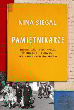 Pamiętnikarze Druga wojna światowa w Holandii słowami jej naocznych świadków