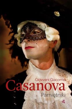 Pamiętniki - Giovanni Giacomo Casanova, Giacomo Casanova