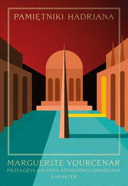 Pamiętniki Hadriana - Yourcenar Marguerite