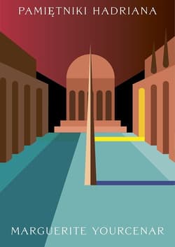 Pamiętniki Hadriana - Yourcenar Marguerite