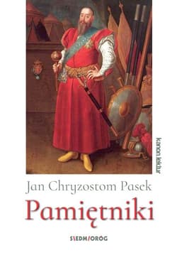 Pamiętniki - Jan Chryzostom Pasek - Pasek Jan Chryzostom
