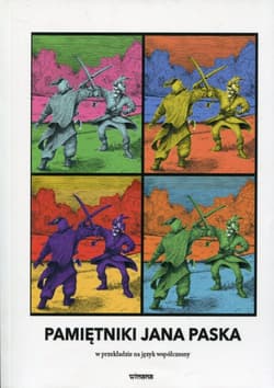 Pamiętniki Jana Paska w przekładzie na język współczesny przełożone na współczesną polszczyznę i opracowane przez Zenona Gołaszewskiego