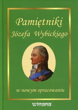 Pamiętniki Józefa Wybickiego w nowym opracowaniu - Józef Wybicki