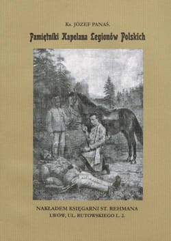 Pamiętniki Kapelana Legionów Polskich - Panaś Józef ks.
