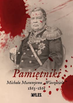 Pamiętniki Michała Murawjowa „Wieszatiela” 1863-1865