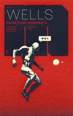 Pamiętniki Mordbota: Wszystkie wskaźniki czerwone / Sztuczny stan - Martha Wells