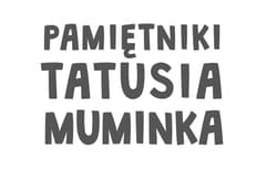 Galeria - zdjęcie nr. 2 - Pamiętniki Tatusia Muminka