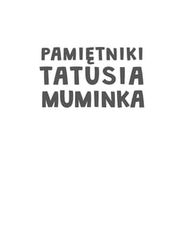 Galeria - zdjęcie nr. 3 - Pamiętniki Tatusia Muminka