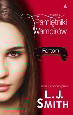 Pamiętniki wampirów Księga 5 Fantom - Smith C.P.