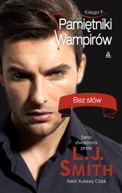 Pamiętniki Wampirów Księga 9 Bez słów - Smith L.J. Clark Aubrey