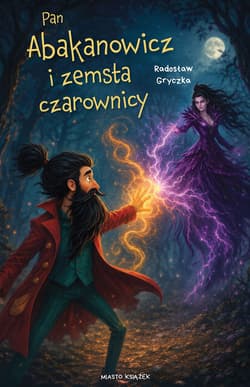 Pan Abakanowicz i zemsta czarownicy - Radosław Gryczka