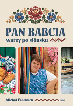 Pan Babcia warzy po ślōnsku - Froehlich Michał