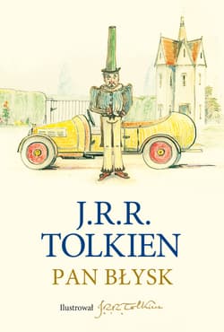Pan Błysk (z ilustracjami autora). TOLKIEN - J.R.R. Tolkien