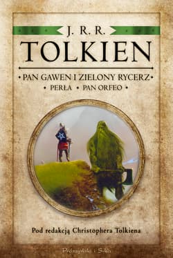 Pan Gawen i Zielony Rycerz. Perła. Pan Orfeo - J.R.R. Tolkien