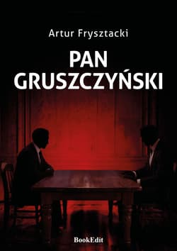 Pan Gruszczyński - Artur Frysztacki