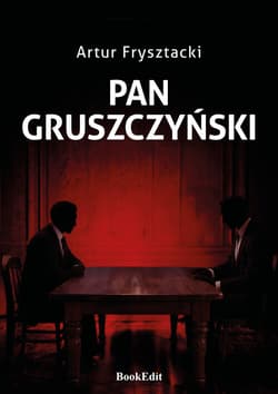 Pan Gruszczyński - Artur Frysztacki