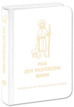 Pan jest pasterzem moim. Modlitewnik do Pierwszej Komunii Świętej - Opracowanie Zbiorowe
