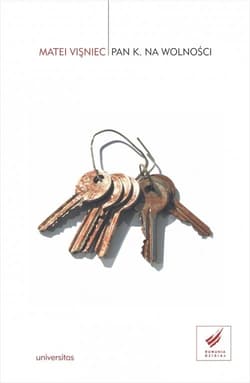 Pan K. na wolności - Matei Vişniec