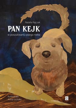 Pan Kejk W poszukiwaniu psiego nieba - ebook - Natalia Rajczak