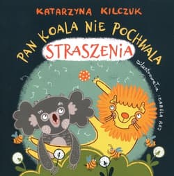 Pan Koala nie pochwala straszenia - Katarzyna Kilczuk