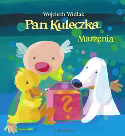 Pan Kuleczka. Marzenia - Wojciech Widłak