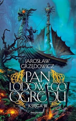 Pan Lodowego Ogrodu 3 - Jarosław Grzędowicz