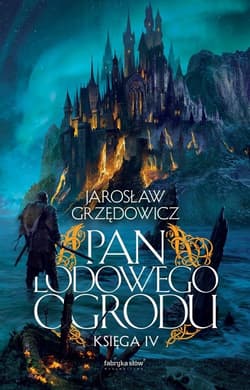 Pan Lodowego Ogrodu 4 - Jarosław Grzędowicz