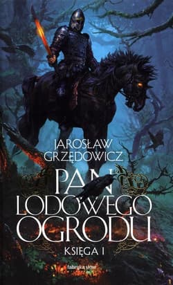 Pan Lodowego Ogrodu Księga 1 - Jarosław Grzędowicz