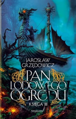 Pan Lodowego Ogrodu Księga 3 - Jarosław Grzędowicz