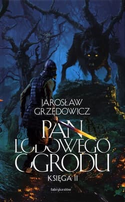 Pan Lodowego Ogrodu Księga II - Jarosław Grzędowicz