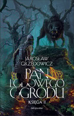 Pan Lodowego Ogrodu Księga II - Jarosław Grzędowicz