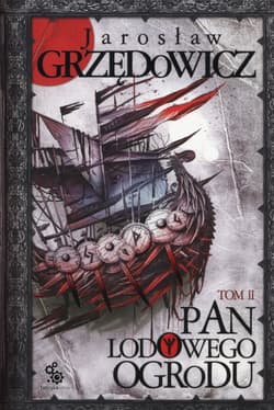 Pan Lodowego Ogrodu. Tom 2 - Jarosław Grzędowicz