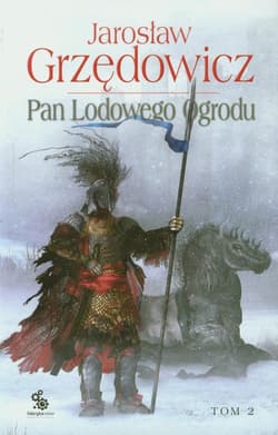Pan Lodowego Ogrodu. Tom 2 - Jarosław Grzędowicz