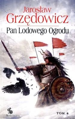 Pan Lodowego Ogrodu. Tom 4 - Jarosław Grzędowicz