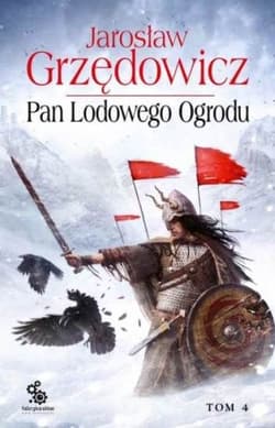 Pan Lodowego Ogrodu. Tom 4 - Jarosław Grzędowicz