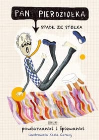 Pan Pierdziołka spadł ze stołka. Powtarzanki i śpiewanki