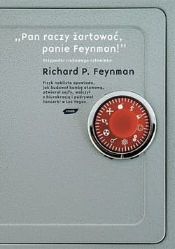 „Pan raczy żartować, panie Feynman!” Przygody ciekawego człowieka - Richard P. Feynman