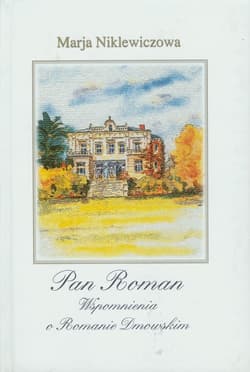 Pan Roman Wspomnienia o Romanie Dmowskim