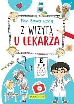 Pan Sowa uczy Z wizytą u lekarza - Opracowanie Zbiorowe