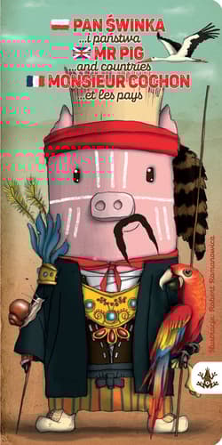 Pan Świnka i państwa Mr Pig and countries Monsieur Cochon et les pays - Praca zbiorowa
