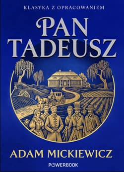 Pan Tadeusz. Klasyka z opracowaniem - Adam Mickiewicz