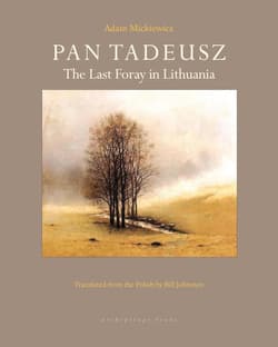 PAN TADEUSZ:LAST FORAY IN LITHUANIA - Adam Mickiewicz