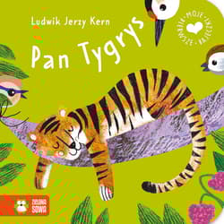 Pan Tygrys. Moje pierwsze bajeczki - Ludwik Jerzy Kern