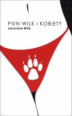 Pan Wilk i kobiety - Jarosław Wilk