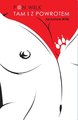 Pan Wilk tam i z powrotem - ebook - Jarosław Wilk