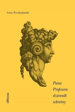 Pana Profesora dziennik sekretny - ebook - Artur Przybysławski