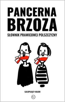 Pancerna brzoza Słownik prawicowej polszczyzny - Major Galopujący