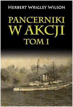 Pancerniki w akcji Tom 1 - Wilson Herbert Wrigley